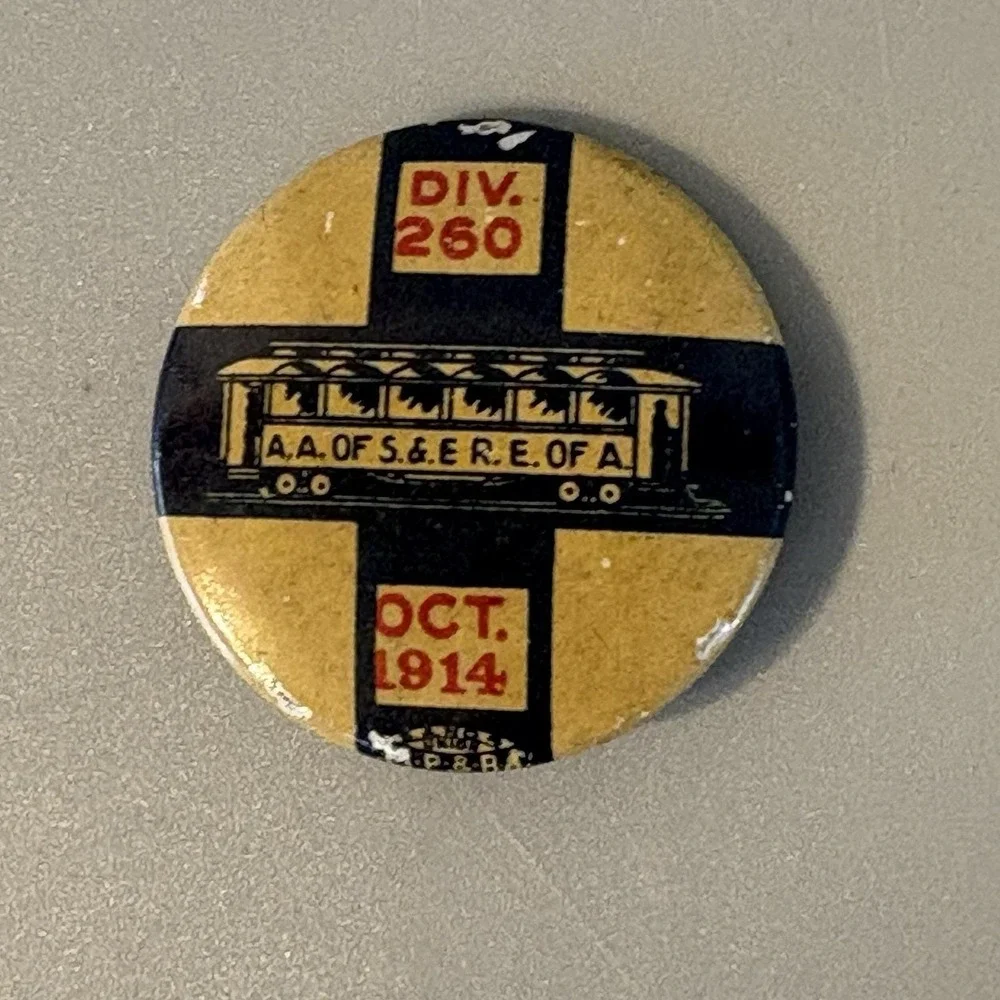 1914 A.A. of S.&E.R.E of A. DIV. 260 Trolley Union Celluloid Pinback Button